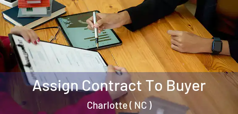  Assign Contract To Buyer Charlotte ( NC )