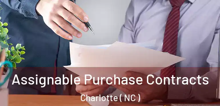  Assignable Purchase Contracts Charlotte ( NC )