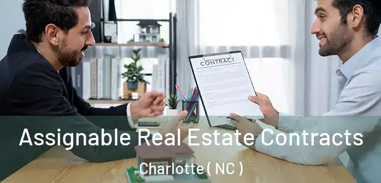  Assignable Real Estate Contracts Charlotte ( NC )