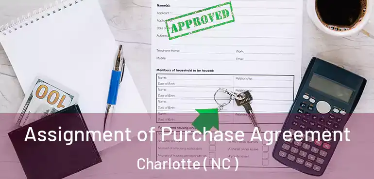  Assignment of Purchase Agreement Charlotte ( NC )