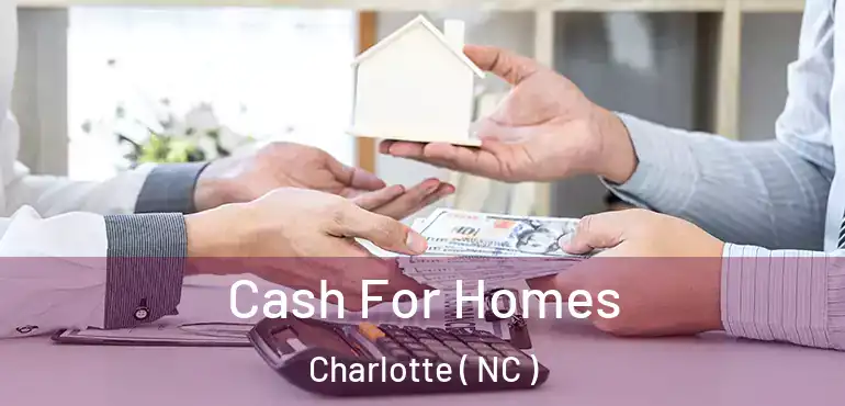  Cash For Homes Charlotte ( NC )