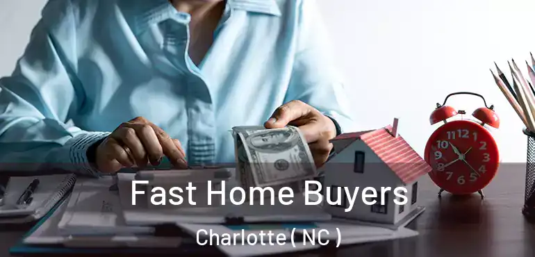  Fast Home Buyers Charlotte ( NC )