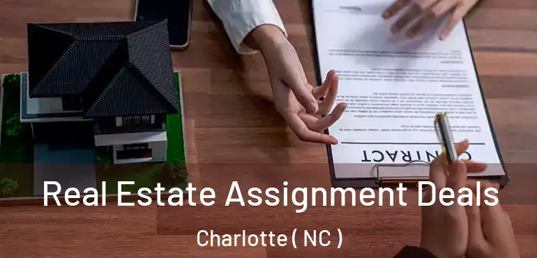  Real Estate Assignment Deals Charlotte ( NC )