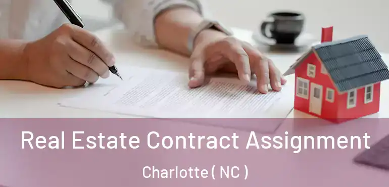  Real Estate Contract Assignment Charlotte ( NC )