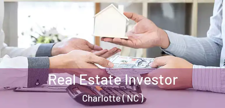  Real Estate Investor Charlotte ( NC )