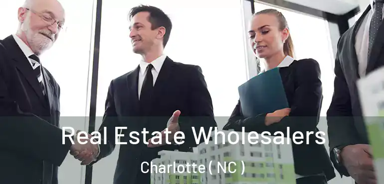  Real Estate Wholesalers Charlotte ( NC )