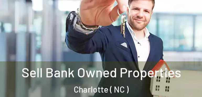  Sell Bank Owned Properties Charlotte ( NC )