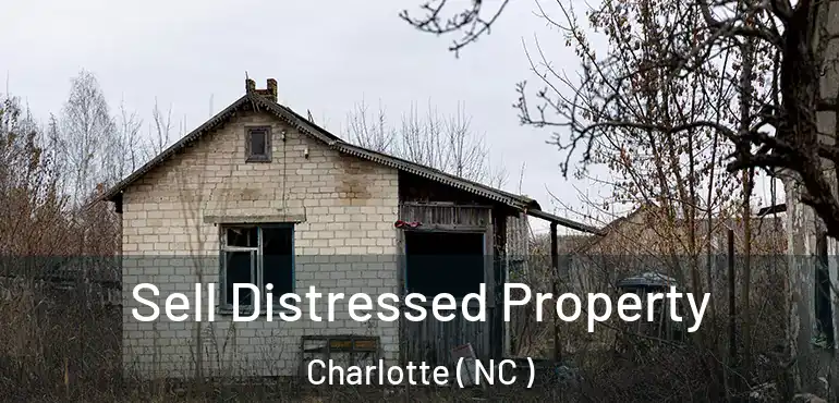  Sell Distressed Property Charlotte ( NC )