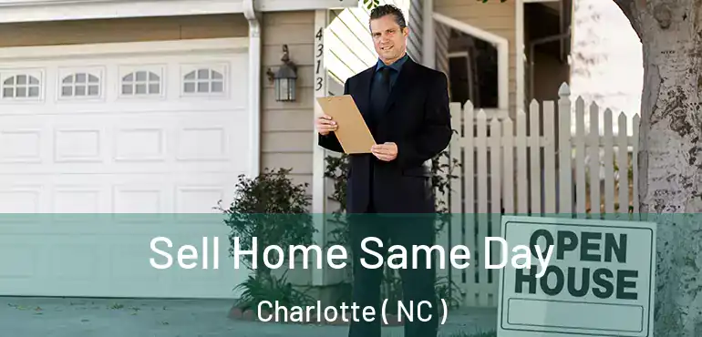  Sell Home Same Day Charlotte ( NC )