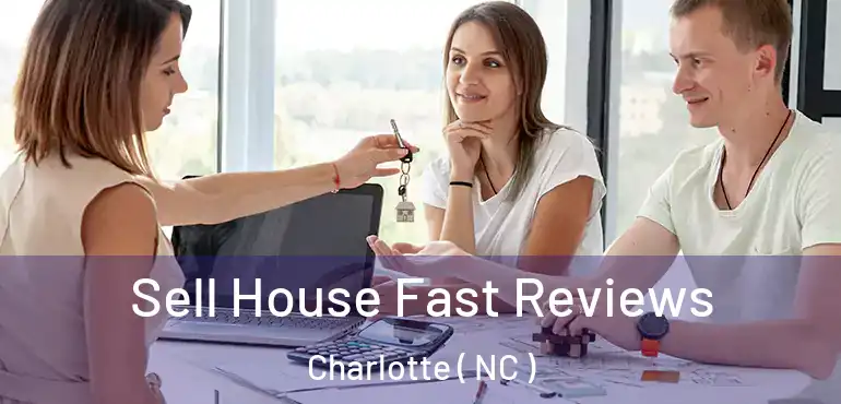  Sell House Fast Reviews Charlotte ( NC )