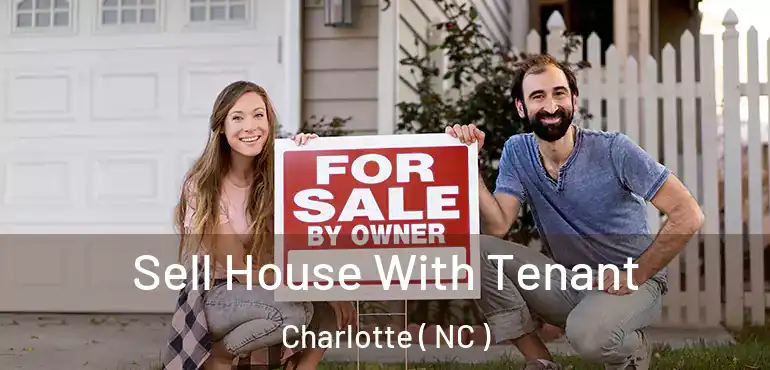  Sell House With Tenant Charlotte ( NC )