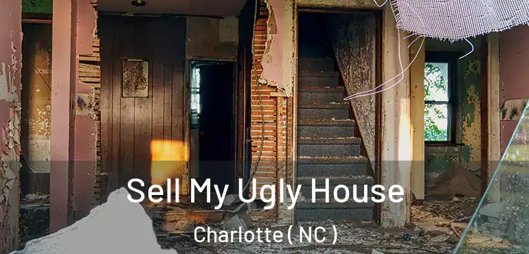  Sell My Ugly House Charlotte ( NC )