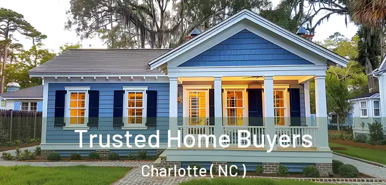  Trusted Home Buyers Charlotte ( NC )