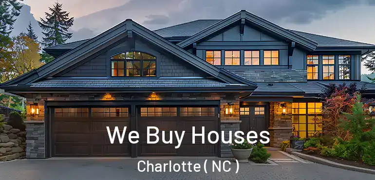  We Buy Houses Charlotte ( NC )